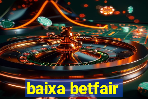 baixa betfair